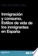 libro Inmigración Y Consumo. Estilos De Vida De Los Inmigrantes En España